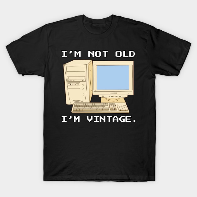 Im Not Old I Am Vintage Programmer Computer Nerd T-Shirt by PlimPlom